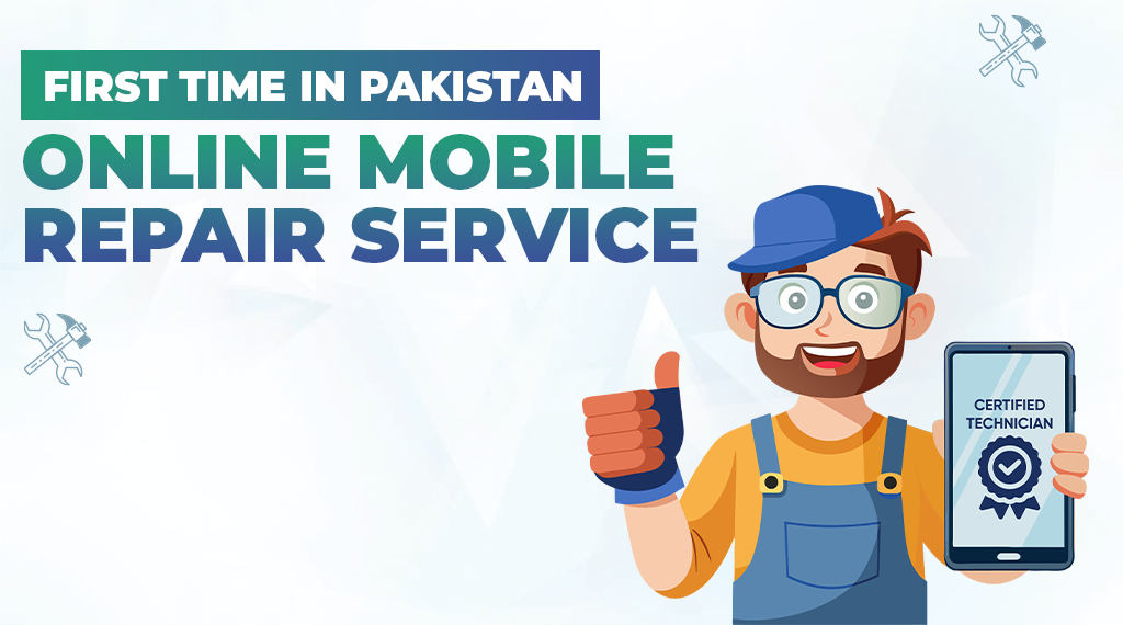 online mobile repair service in Pakistan