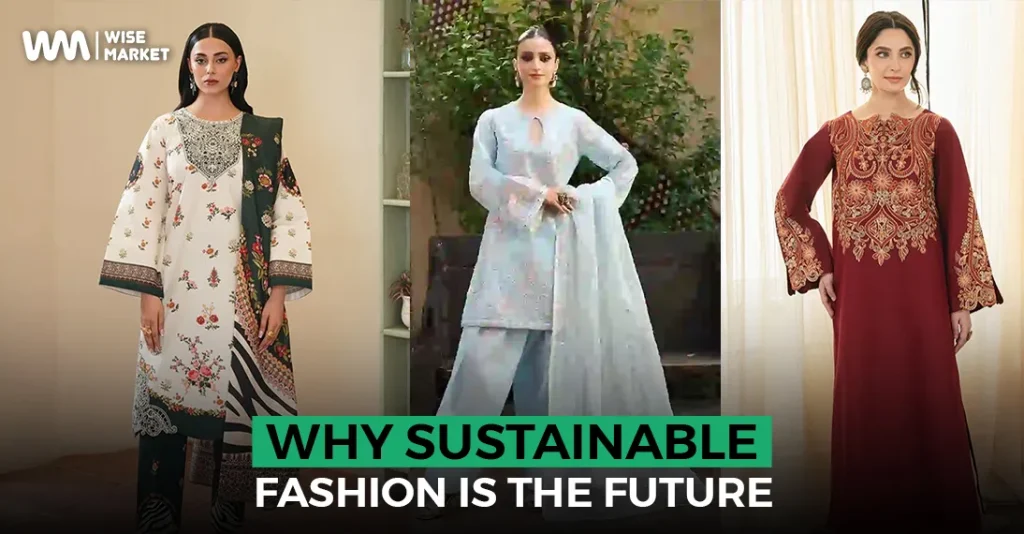 Why Sustainable Fashion Is the Future