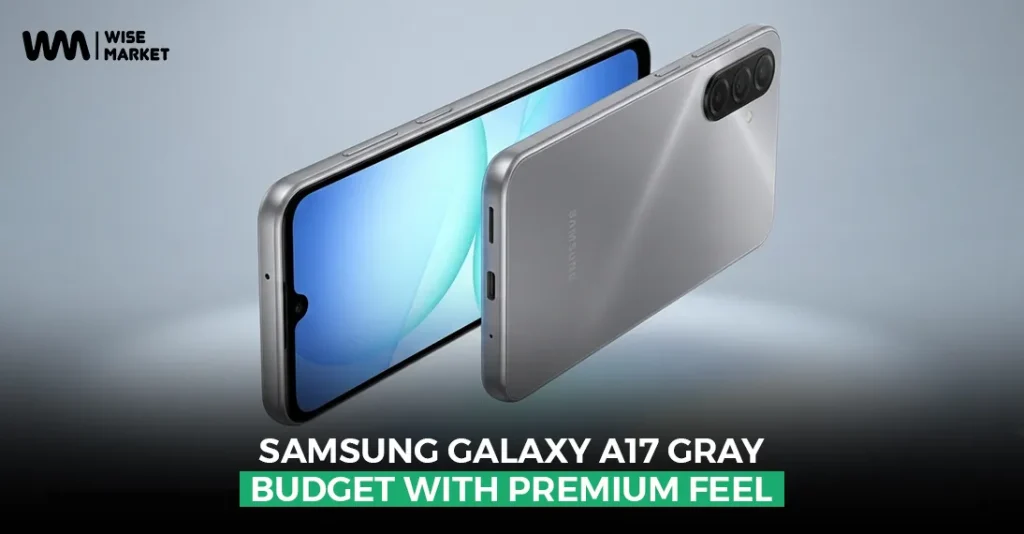 Samsung Galaxy A17 Gray: Budget with Premium Feel