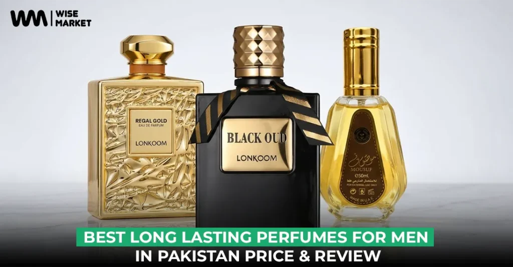 Best Long Lasting Perfumes for Men in Pakistan: Price & Review