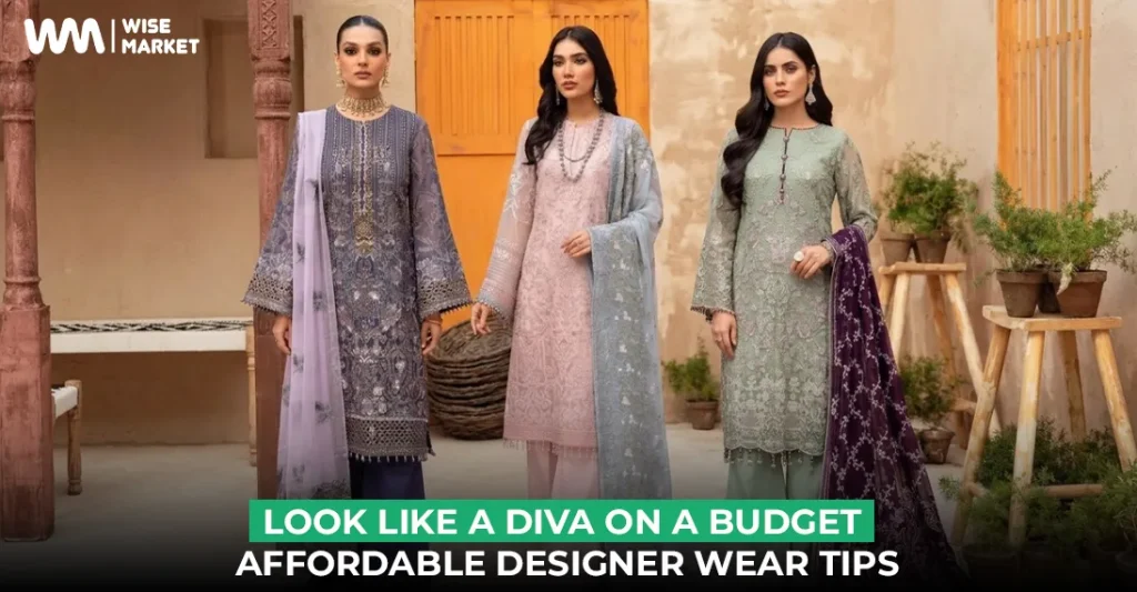 Look Like a Diva on a Budget: Affordable Designer Wear Tips