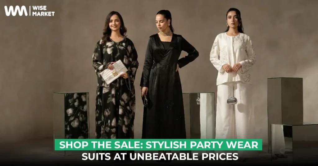 Affordable Designer Wear for Women Pakistan: Party Sale