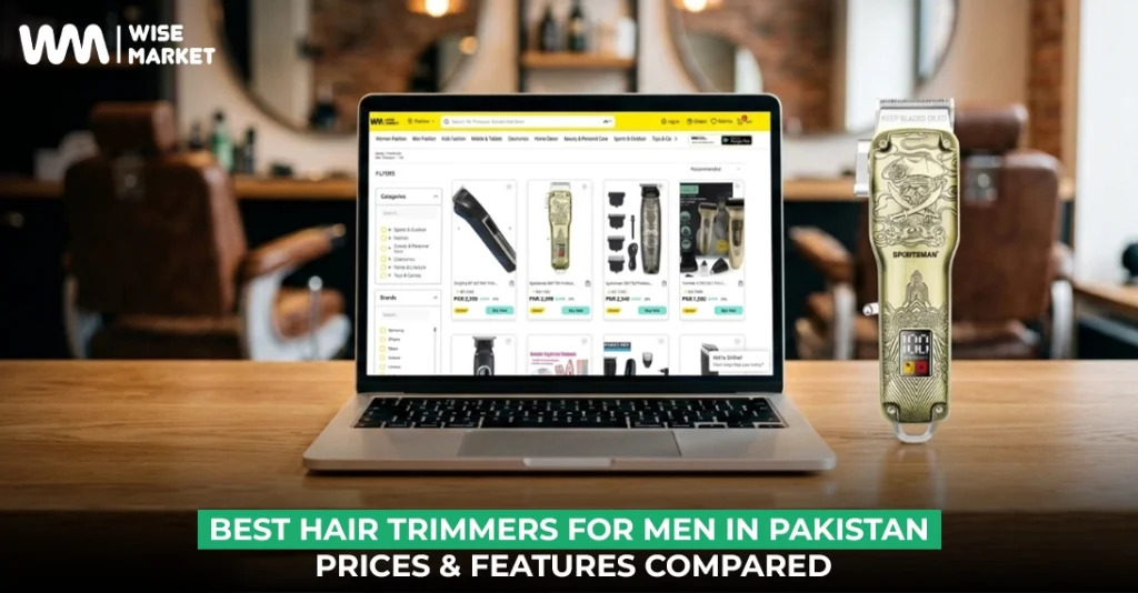 Best Hair Trimmers for Men in Pakistan Prices & Features Compared