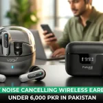 Best Noise Cancelling Wireless Earbuds Under 6,000 PKR in Pakistan