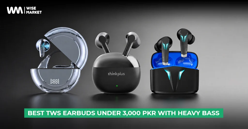 Best TWS Earbuds Under 3,000 PKR with Heavy Bass