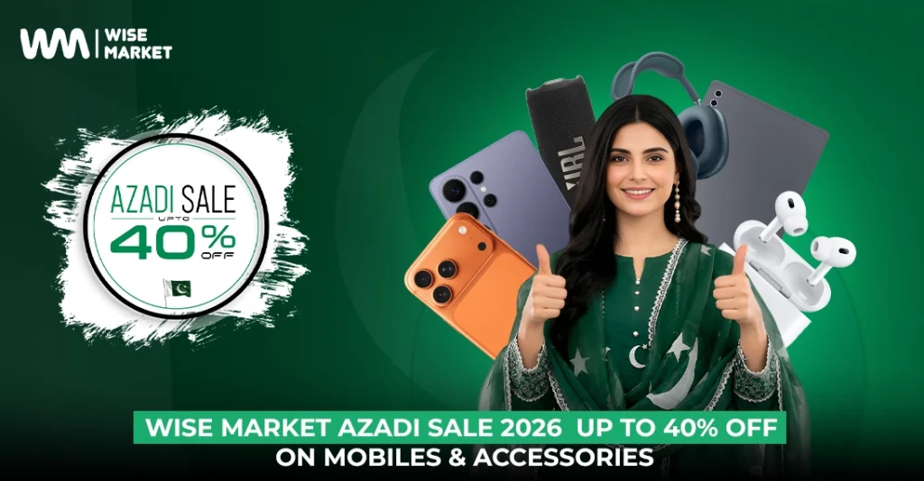 Wise Market Azadi Sale 2026 Up to 40% OFF on Mobiles & Accessories