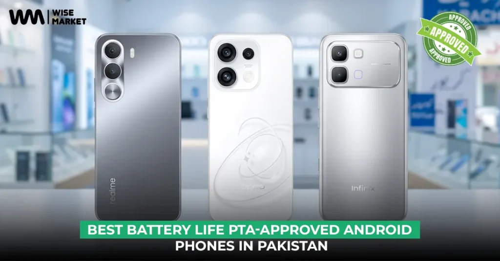 Best Battery Life PTA-Approved Android Phones In Pakistan
