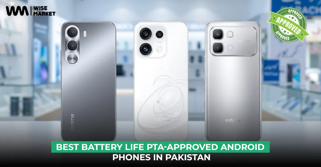 Best Battery Life PTA-Approved Android Phones In Pakistan