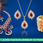 Best Ladies Fashion Jewelry in Pakistan