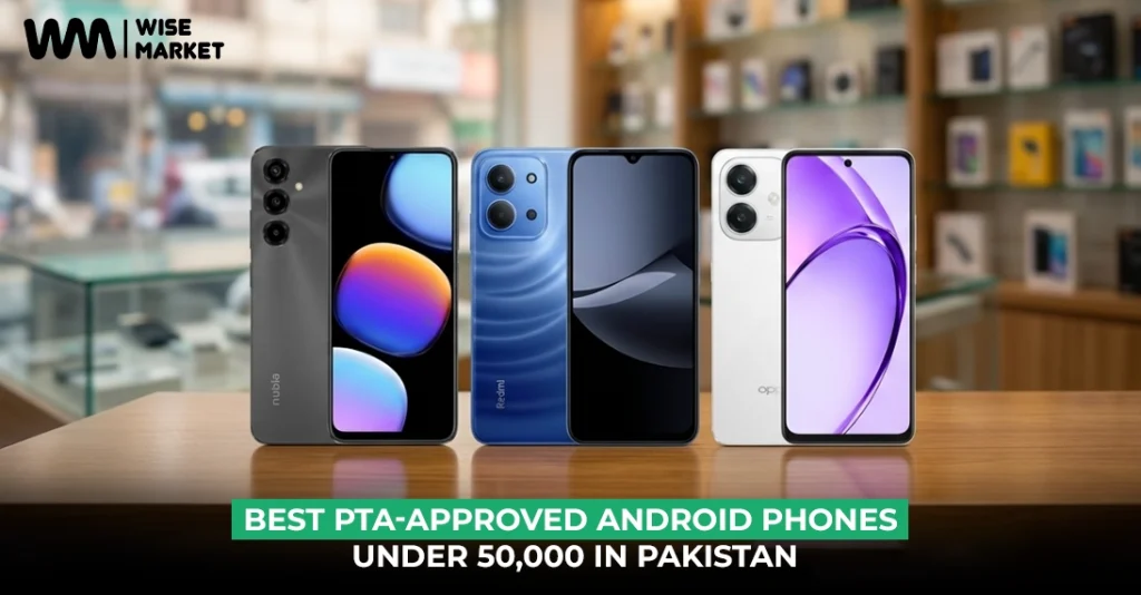 Best PTA-Approved Android Phones Under 50,000 In Pakistan